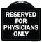 Signmission Reserved for Physicians Only Heavy-Gauge Aluminum Architectural Sign, 18" x 18", BW-1818-23182 A-DES-BW-1818-23182 - alternate 1